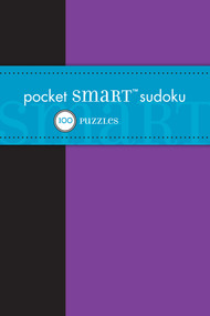 Pocket Smart Sudoku (100 Puzzles) by The Puzzle Society, 9781449408992