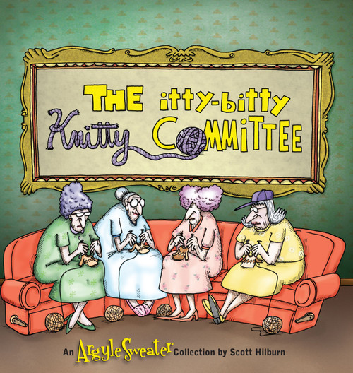 The Itty-Bitty Knitty Committee by Scott Hilburn, 9781449410216
