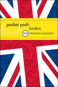 Pocket Posh London (100 Puzzles & Quizzes) by The Puzzle Society, 9781449411589