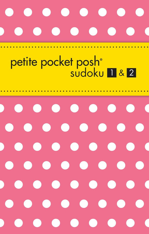 Petite Pocket Posh Sudoku 1 & 2 (Miniature Edition) by The Puzzle Society, 9781449409111
