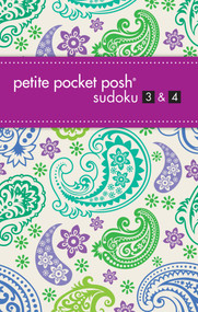 Petite Pocket Posh Sudoku 3 & 4 by The Puzzle Society, 9781449409142