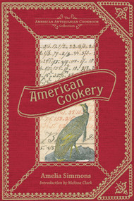 American Cookery by Amelia Simmons, Melissa Clark, 9781449423131