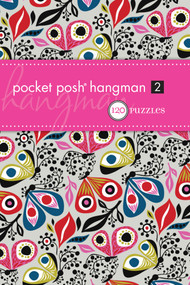 Pocket Posh Hangman 2 (120 Puzzles) by The Puzzle Society, 9780740797637