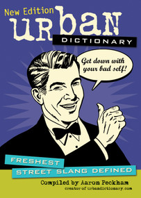 Urban Dictionary (Freshest Street Slang Defined) by urbandictionary.com, Aaron Peckham, 9781449409906