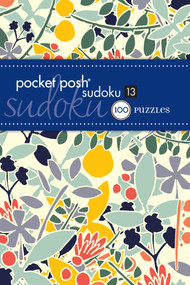 Pocket Posh Sudoku 13 (100 Puzzles) by The Puzzle Society, 9781449421656