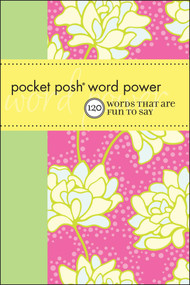 Pocket Posh Word Power (120 Words that Are Fun to Say) by Wordnik, 9781449401405
