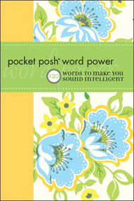 Pocket Posh Word Power (120 Words to Make You Sound Intelligent) by Wordnik, 9781449401399