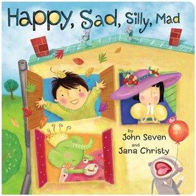 Happy, Sad, Silly, Mad by John Seven, Jana Christy, 9781449422295