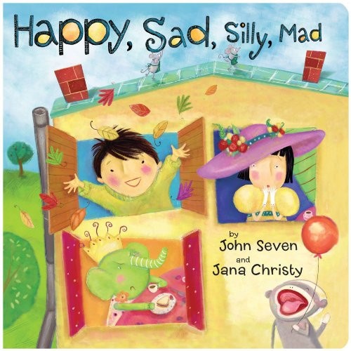 Happy, Sad, Silly, Mad by John Seven, Jana Christy, 9781449422295