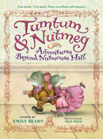 Tumtum & Nutmeg (Adventures Beyond Nutmouse Hall) by Emily Bearn, 9780316075749