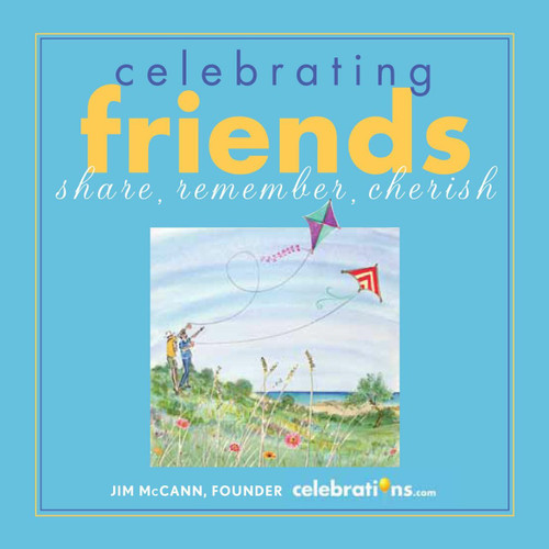 Celebrating Friends (Share, Remember, Cherish) by Jim McCann, 9781449408244