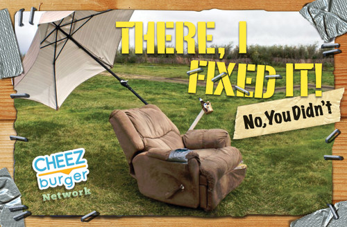 There I Fixed It! ((No, You Didn't)) by Cheezburger Network, 9781449400590