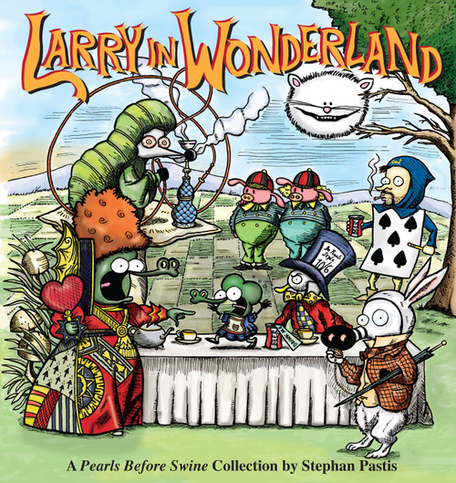 Larry in Wonderland (A Pearls Before Swine Collection) by Stephan Pastis, 9781449408176
