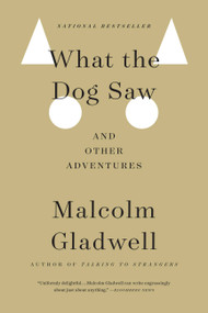 What the Dog Saw (And Other Adventures) - 9780316076203 by Malcolm Gladwell