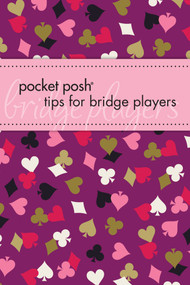 Pocket Posh Tips for Bridge Players by Downtown Bookworks, Marty Bergen, 9781449407643