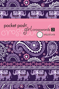 Pocket Posh Girl Crosswords 2 (75 Puzzles) by The Puzzle Society, 9781449407360