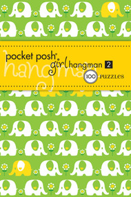 Pocket Posh Girl Hangman 2 (100 Puzzles) by The Puzzle Society, 9781449407339