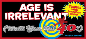 Age Is Irrelevant (Until You Hit 40!) (Coupons to Make Your Birthday Brighter) by Patrick Regan, 9781449400675