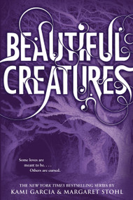Beautiful Creatures by Kami Garcia, Margaret Stohl, 9780316077033