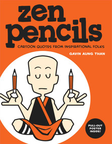 Zen Pencils (Cartoon Quotes from Inspirational Folks) by Gavin Aung Than, 9781449457952