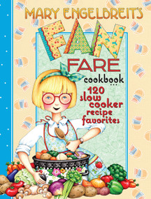 120 Slow Cooker Recipe Favorites (Mary Engelbreit's Fan Fare Cookbook) by Mary Engelbreit, 9780740779671