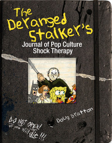 The Deranged Stalker's Journal to Pop Culture Shock Therapy by Doug Bratton, 9780740799044