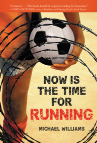 Now Is the Time for Running by Michael Williams, 9780316077880