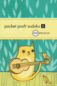 Pocket Posh Sudoku 6 (100 Puzzles) by The Puzzle Society, 9780740797866