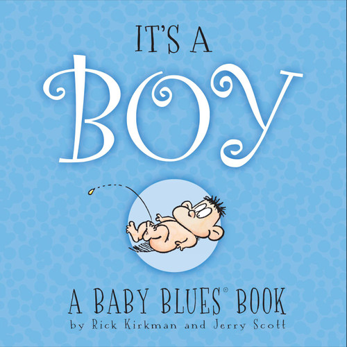 It's A Boy (A Baby Blues Book) by Rick Kirkman, Jerry Scott, 9780740791666