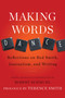 Making Words Dance (Reflections on Red Smith, Journalism, and Writing) by Robert Schmuhl, Terence Smith, 9780740790096