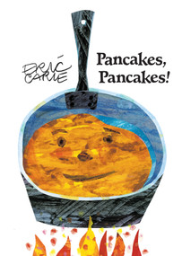 Pancakes, Pancakes! - 9780689822469 by Eric Carle, Eric Carle