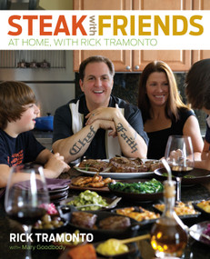 Steak with Friends (At Home, with Rick Tramonto) by Rick Tramonto, Mary Goodbody, 9780740792571