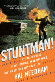 Stuntman! (My Car-Crashing, Plane-Jumping, Bone-Breaking, Death-Defying Hollywood Life) by Hal Needham, 9780316078993