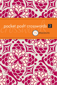 Pocket Posh Crosswords 2 (75 Puzzles) by The Puzzle Society, 9780740793608
