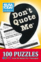 Don't Quote Me (100 Puzzles from The Nation's No. 1 Newspaper) (Miniature Edition) by USA TODAY, 9780740791192