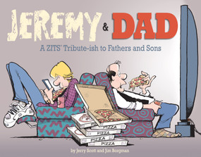 Jeremy and Dad (A Zits Tribute-ish to Fathers and Sons) by Jim Borgman, Jerry Scott, 9780740791550