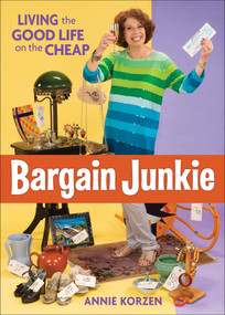 Bargain Junkie (Living the Good Life on the Cheap) by Annie Korzen, 9780740785337