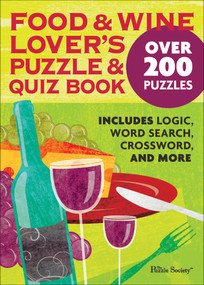 Food and Wine Lover's Puzzle and Quiz Book by The Puzzle Society, 9780740785092