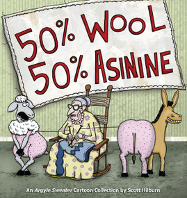 50% Wool, 50% Asinine (An Argyle Sweater Collection) by Scott Hilburn, 9780740791543