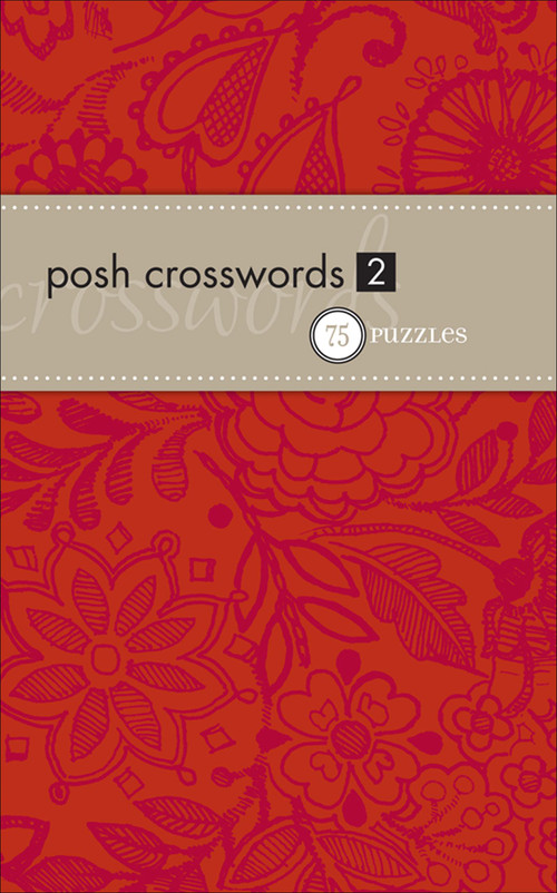 Posh Crosswords 2 (75 Puzzles) by The Puzzle Society, 9780740779312