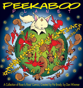 Peekaboo Planet (A Collection of Rose is Rose Comics) by Pat Brady, Don Wimmer, 9780740785450