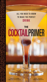 The Cocktail Primer (All You Need to Know to Make the Perfect Drink) by Eben Klemm, 9780740778162