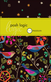 Posh Logic (100 Puzzles) by The Puzzle Society, 9780740785566
