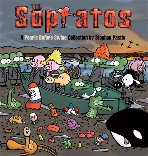 The Sopratos (A Pearls Before Swine Collection) by Stephan Pastis, 9780740768477