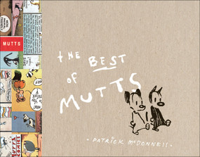 The Best of MUTTS by Patrick McDonnell, Alice Sebold, Glen David Gold, 9780740768446