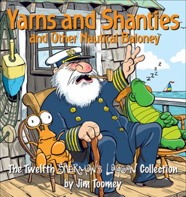 Yarns and Shanties (And Other Nautical Baloney) (The Twelfth Sherman's Lagoon Collection) by Jim Toomey, 9780740765575