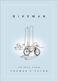Bikeman (An Epic Poem) by Thomas Flynn, 9780740775598