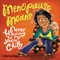 Menopause Means... (Never Having to Say You're Chilly) by Cathy Hamilton, 9780740768613