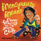 Menopause Means... (Never Having to Say You're Chilly) by Cathy Hamilton, 9780740768613