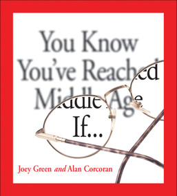 You Know You've Reached Middle Age If . . . by Joey Green, Alan Corcoran, 9780740769757